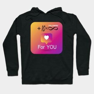 +10k Followers and infinity Likes For You Instagram Wishes and Gifts Idea Hoodie